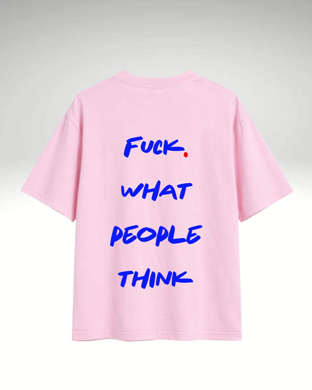 Tricou Fuck. what people think - Urban Prints Studio