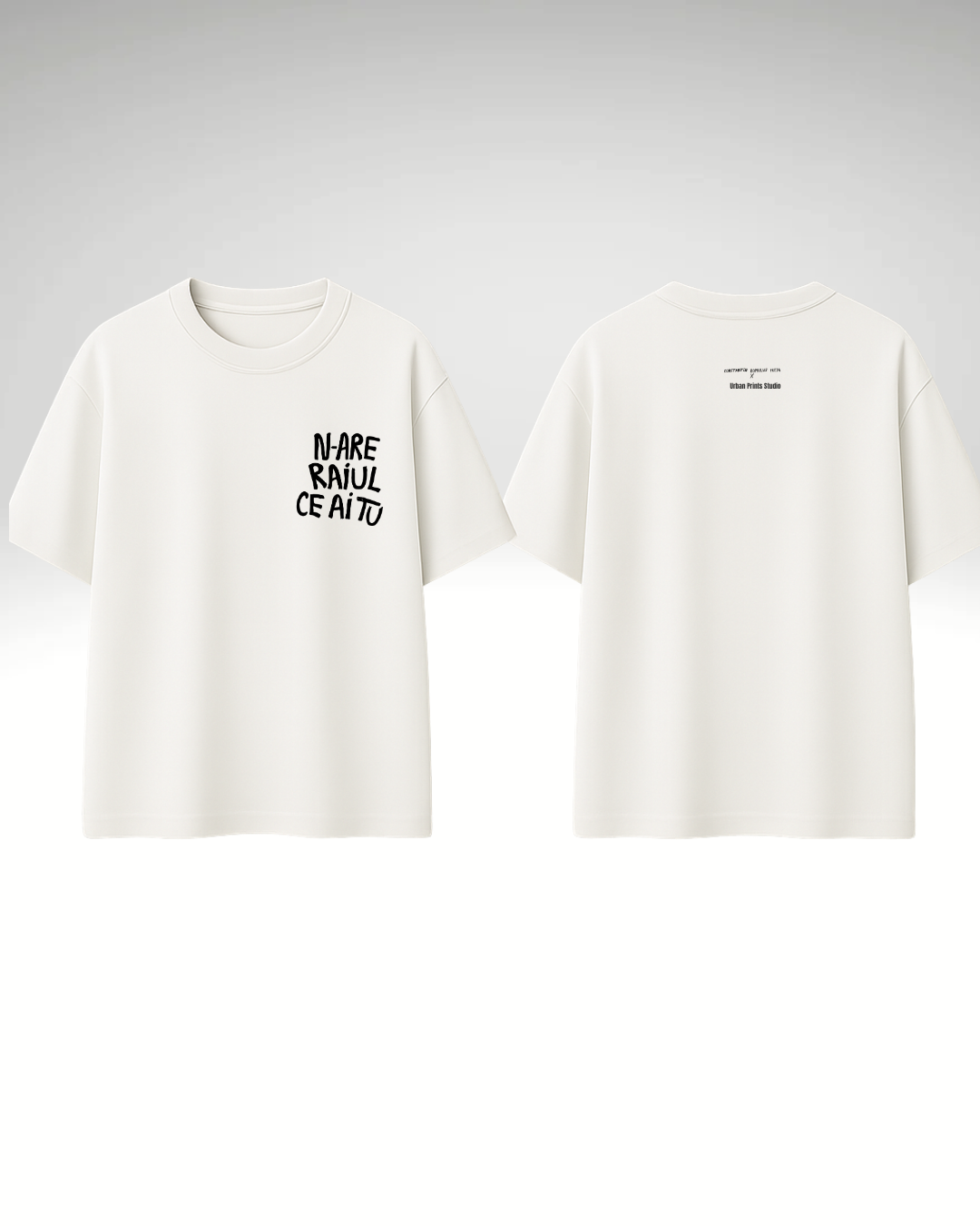 Tricou N-are raiul ce ai tu