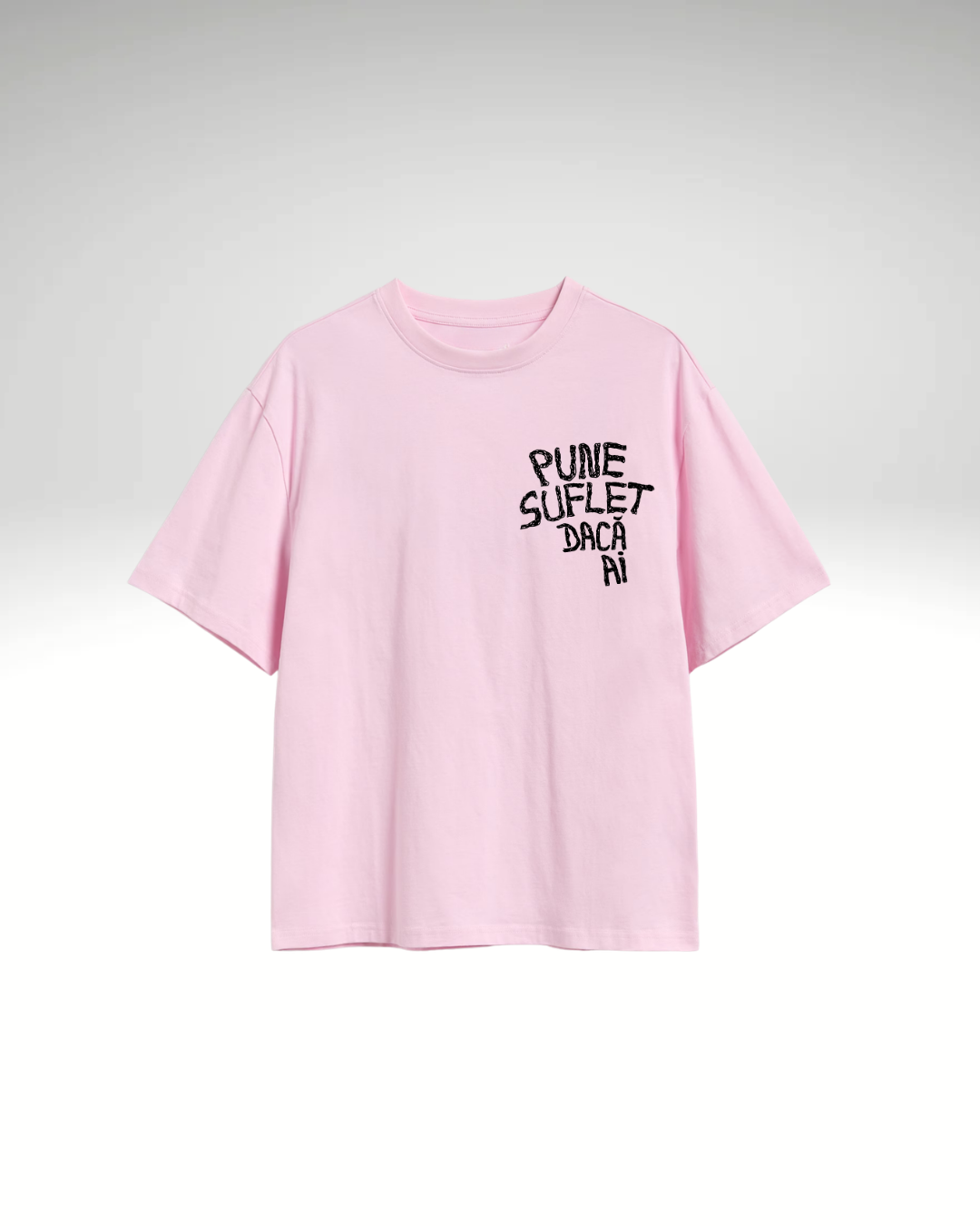 Tricou Pune suflet dacă ai