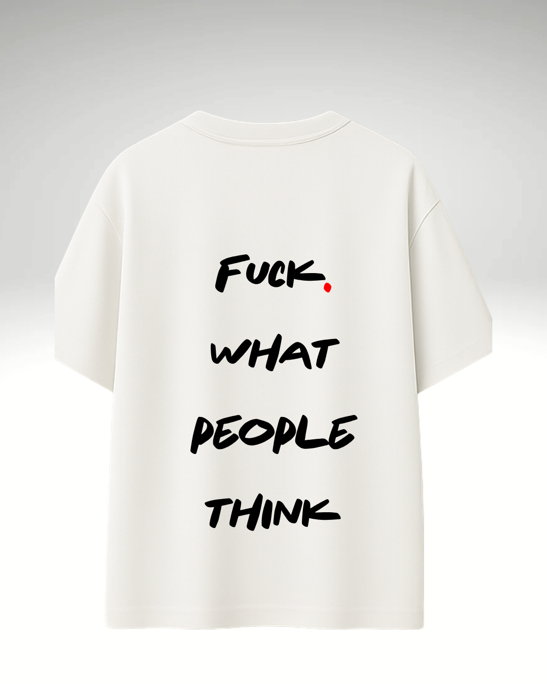Tricou Fuck. what people think - Urban Prints Studio