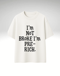 Tricou I’m not broke - Urban Prints Studio
