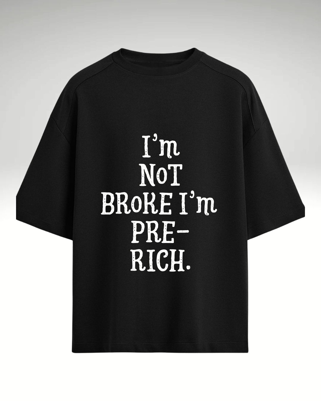 Tricou I’m not broke