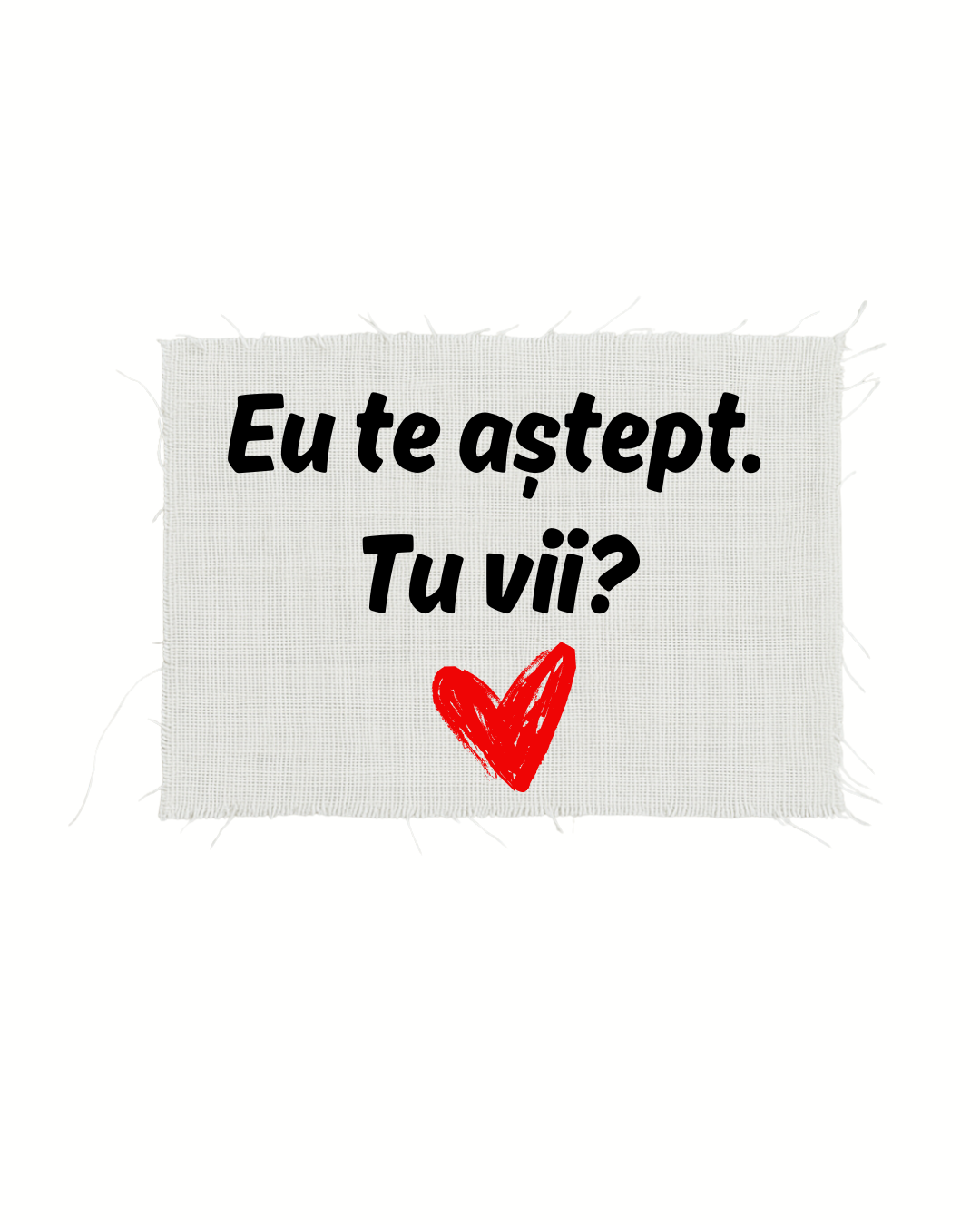 Print detașabil Eu te aștept. tu vii?
