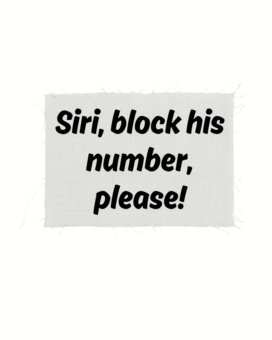 Print detașabil Siri, block his number, please