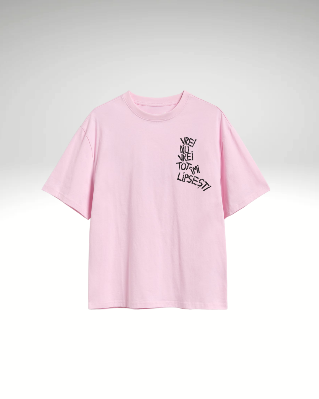 Tricou Vrei nu vrei tot îmi lipsești