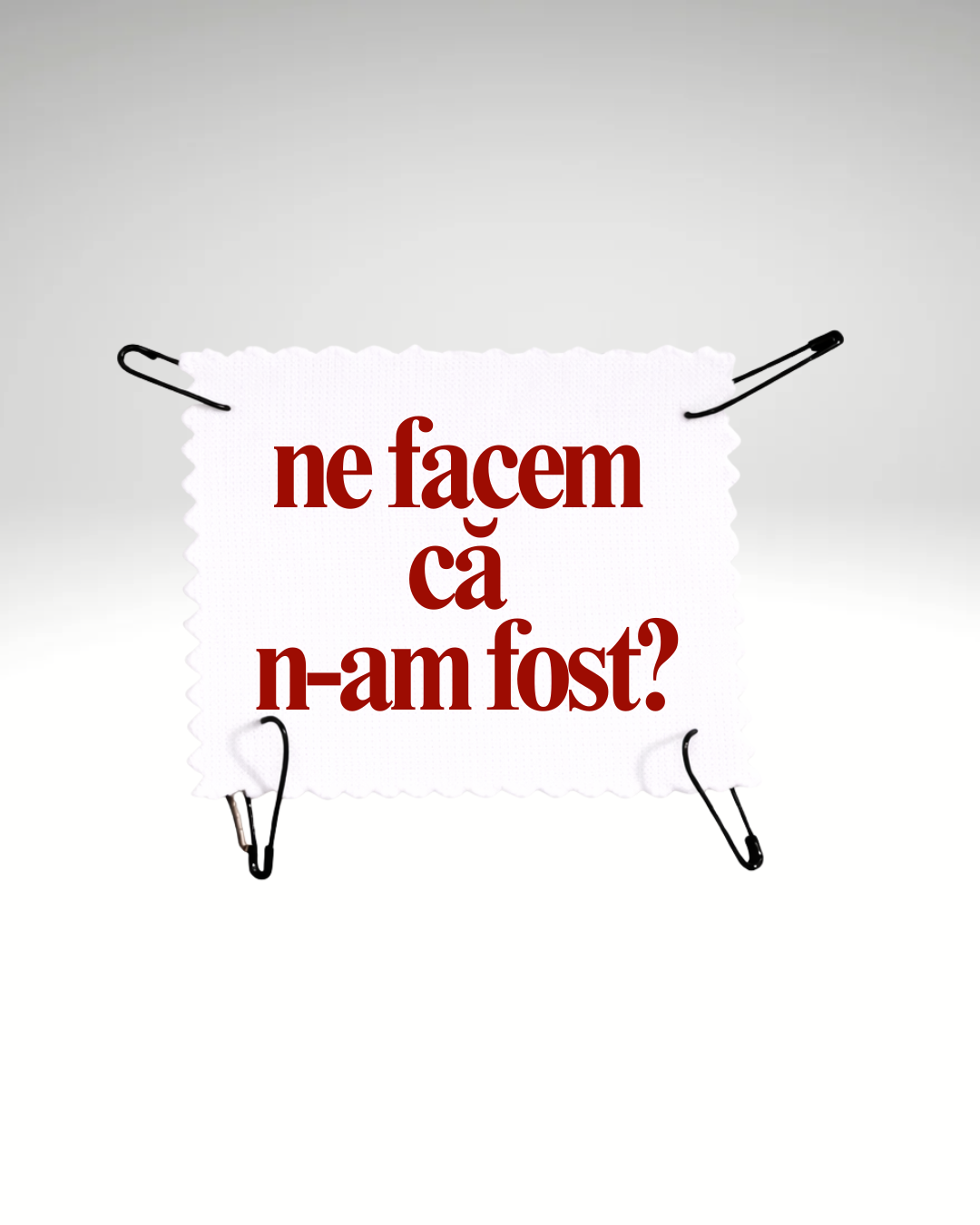 ne facem că n-am fost? - Urban Prints Studio