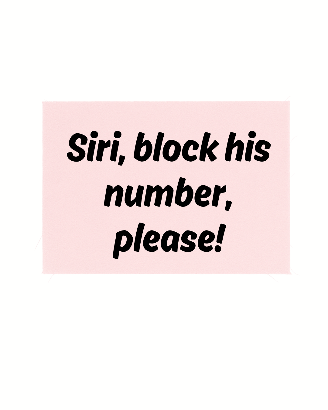 Print detașabil Siri, block his number, please
