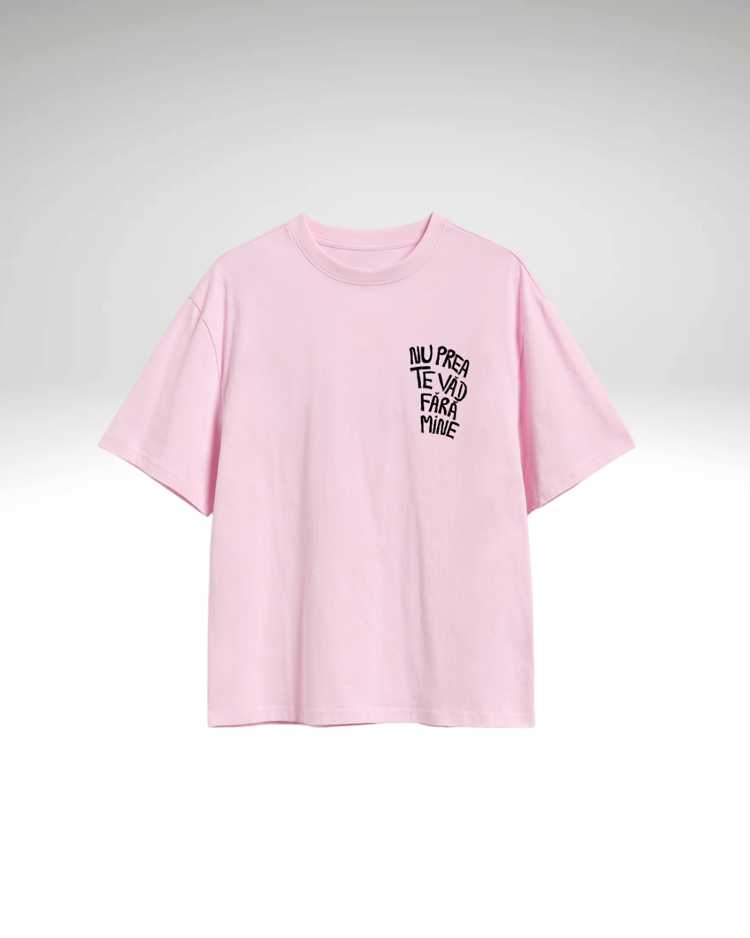 Tricou Nu prea te văd fără mine