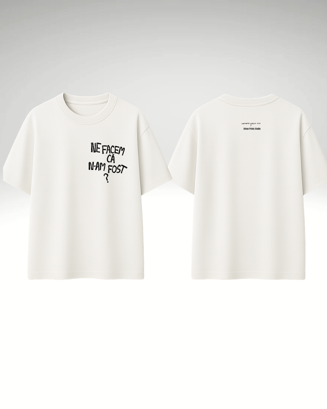 Tricou Ne facem că n-am fost?