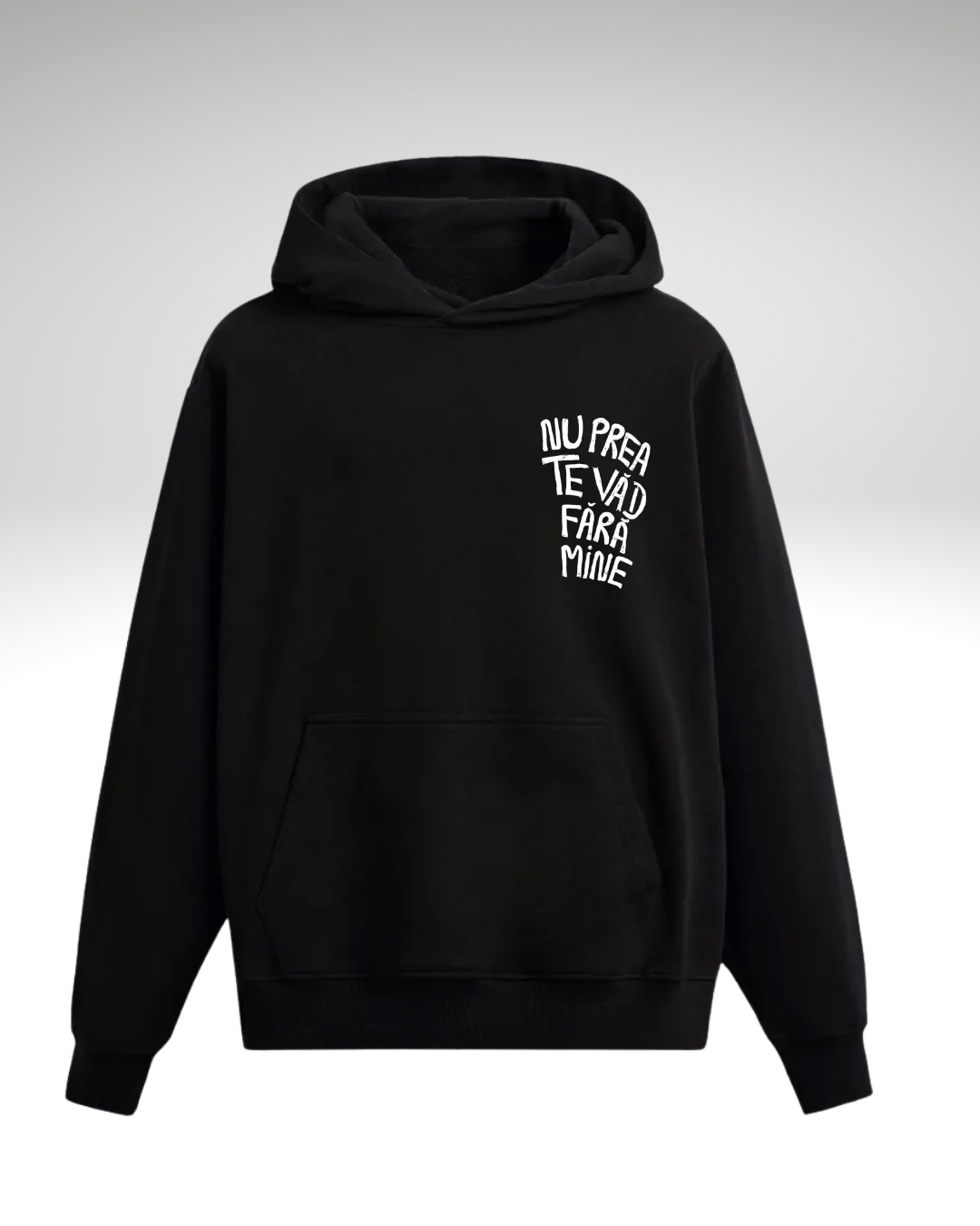 Hanorac Nu prea te văd fără mine