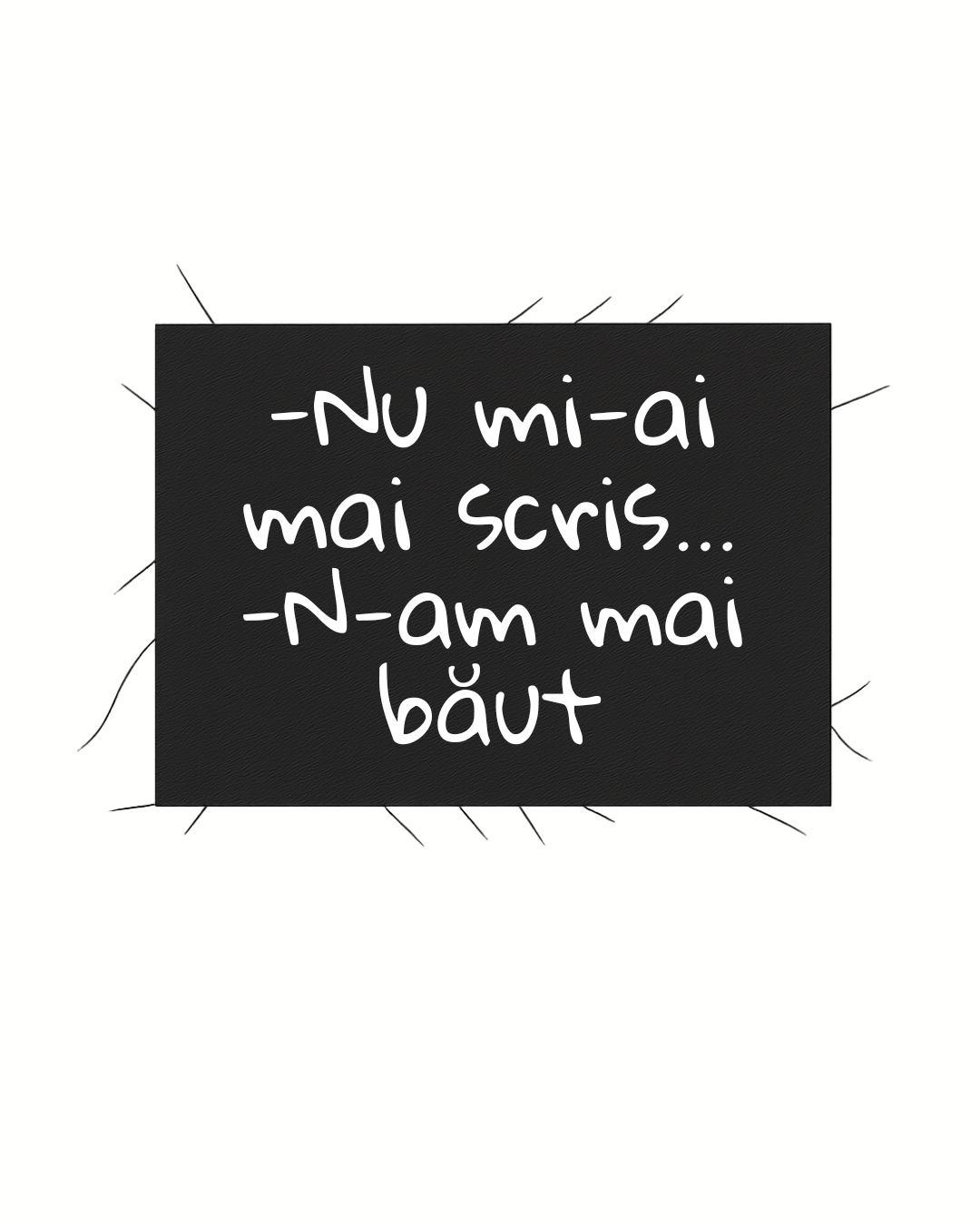 Print detașabil Nu mi-ai mai scris