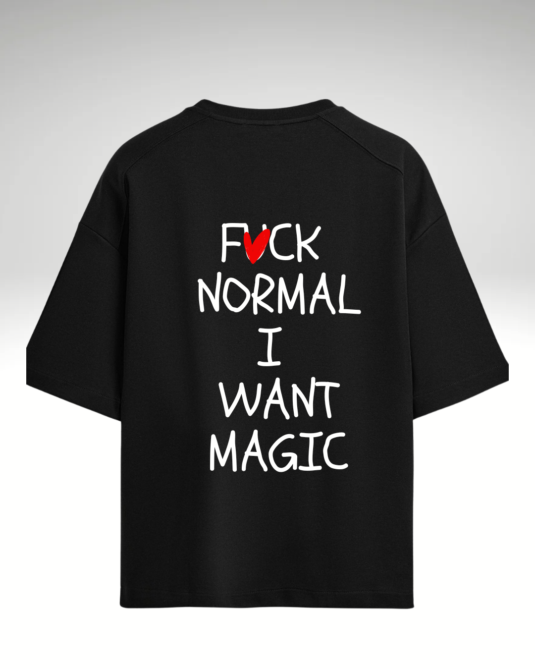 Tricou Fuck normal i want magic