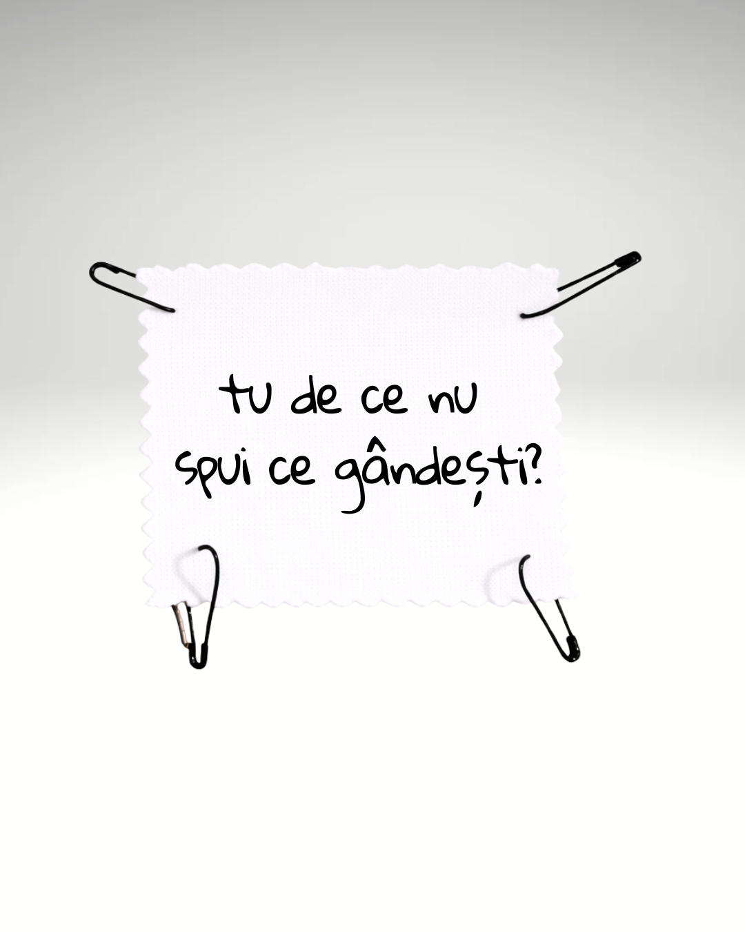 tu de ce nu spui ce gândești?