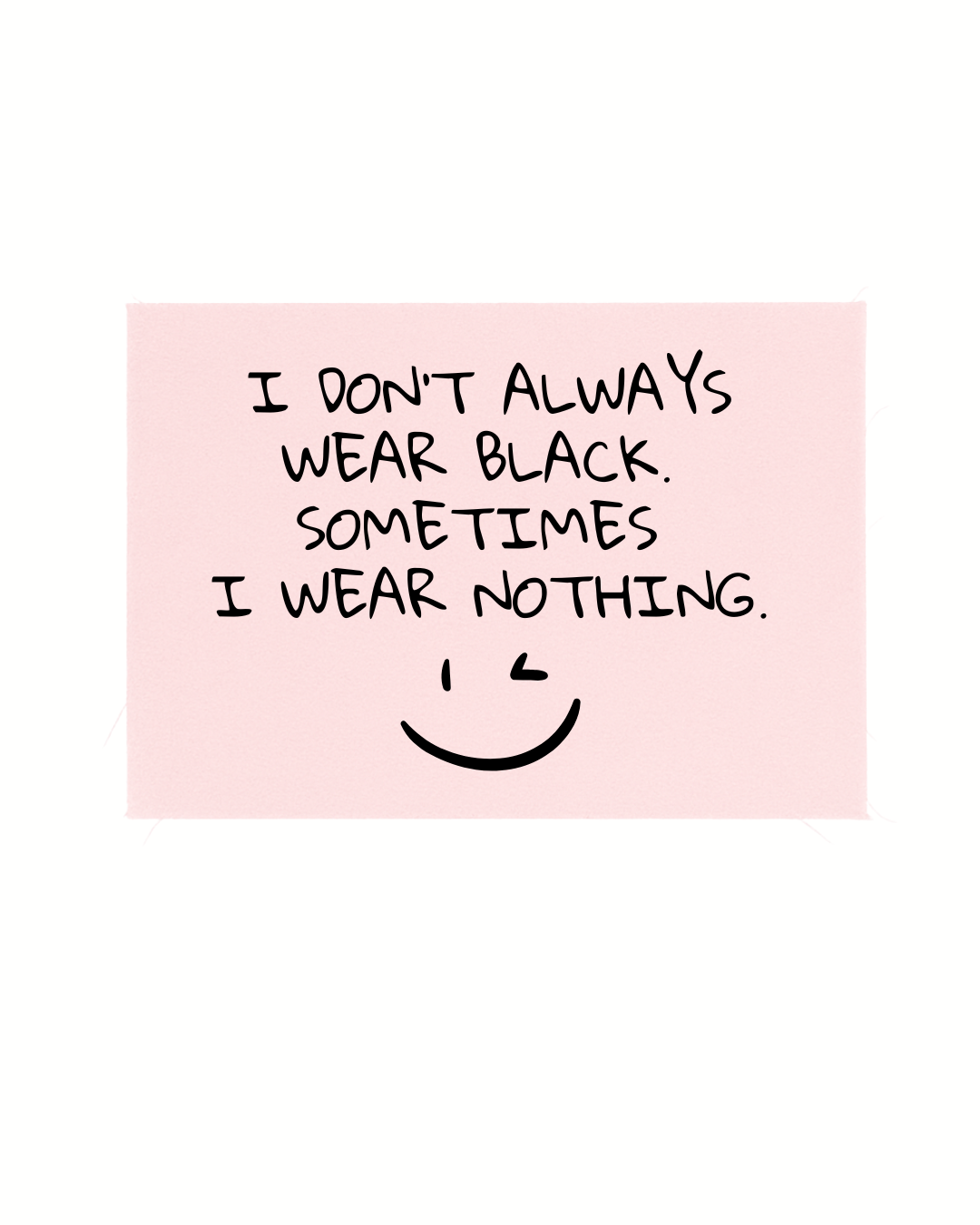 Print detașabil I don't always wear black