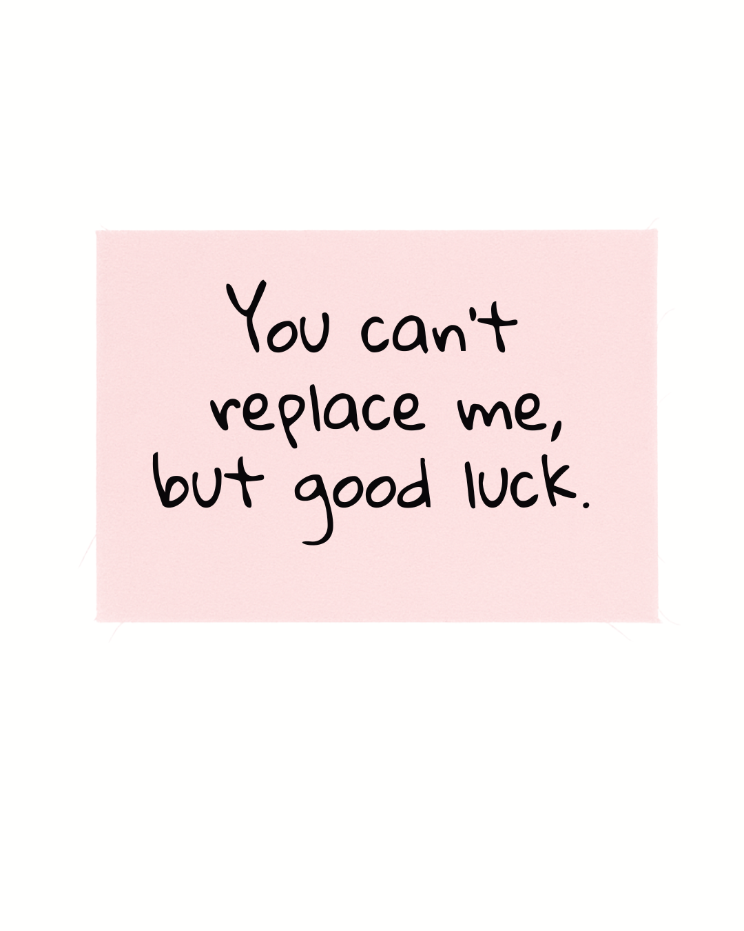 Print detașabil You can't replace me