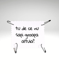 tu de ce nu sapi groapa altuia?