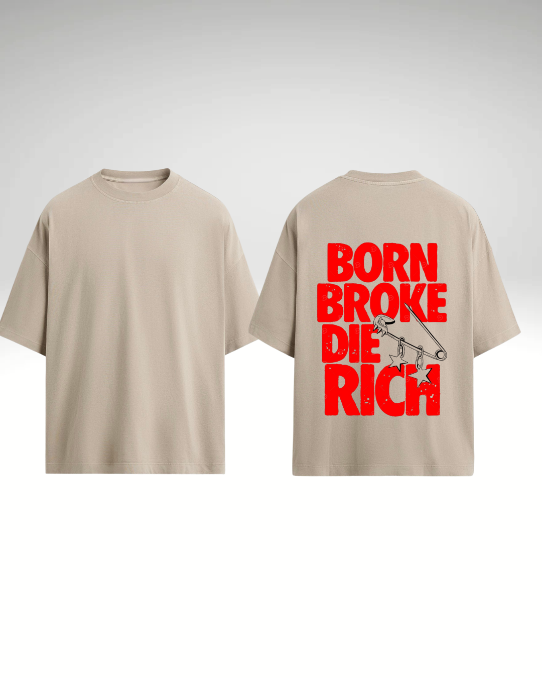 Tricou Born broke,die rich