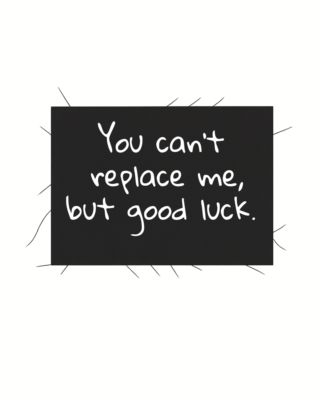 Print detașabil You can't replace me