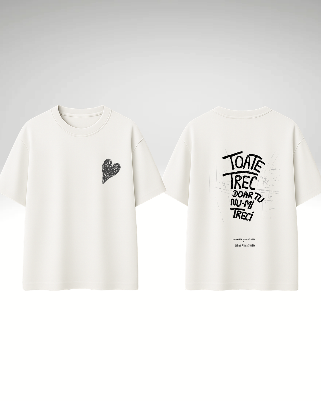 Toate trec doar tu nu-mi treci - print față/spate