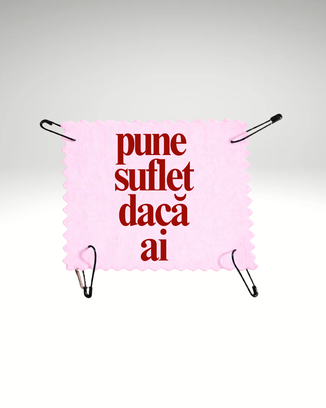 pune suflet dacă ai