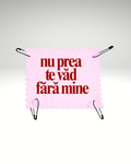 nu prea te văd fără mine
