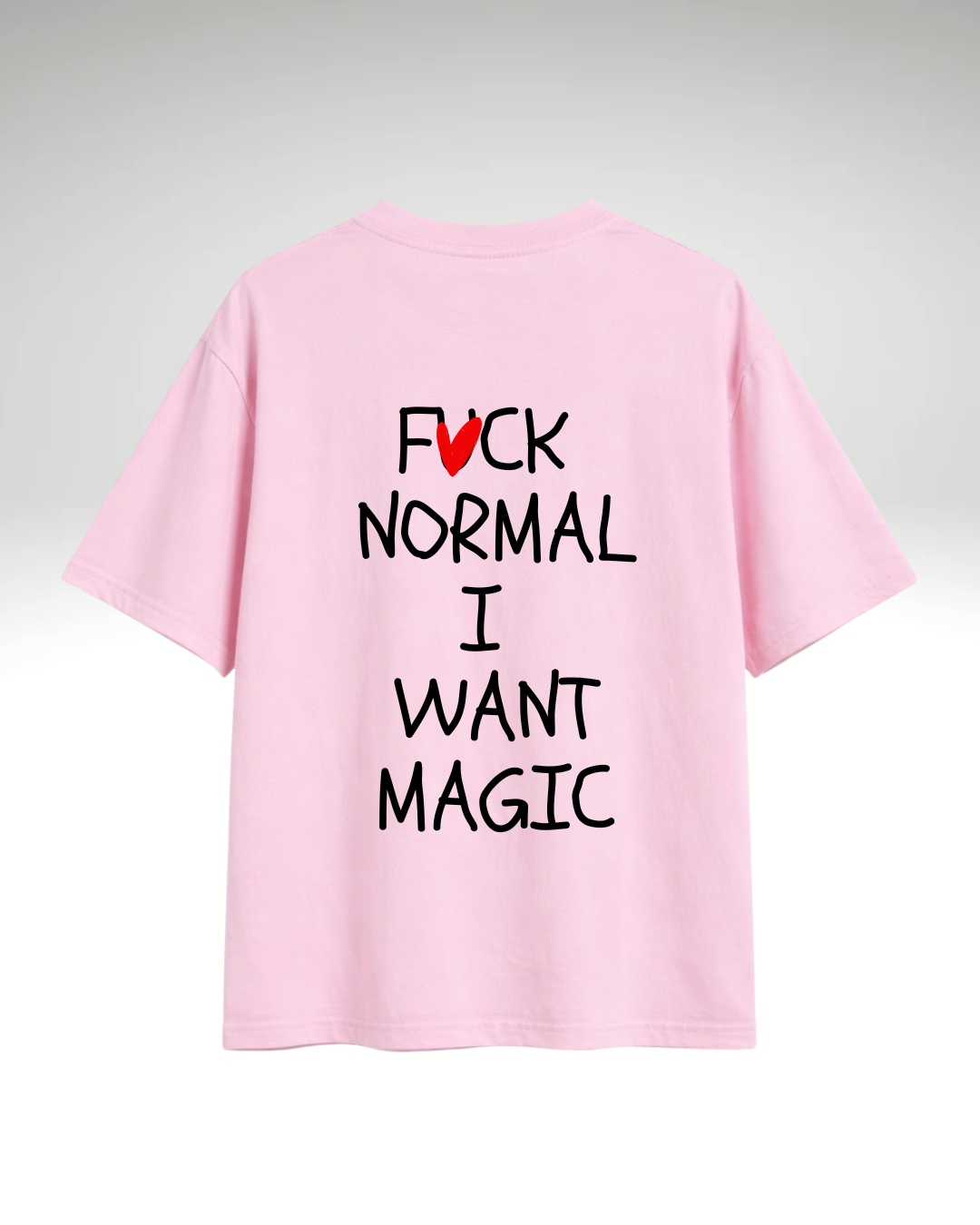 Tricou Fuck normal i want magic