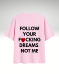 Tricou Follow your dreams