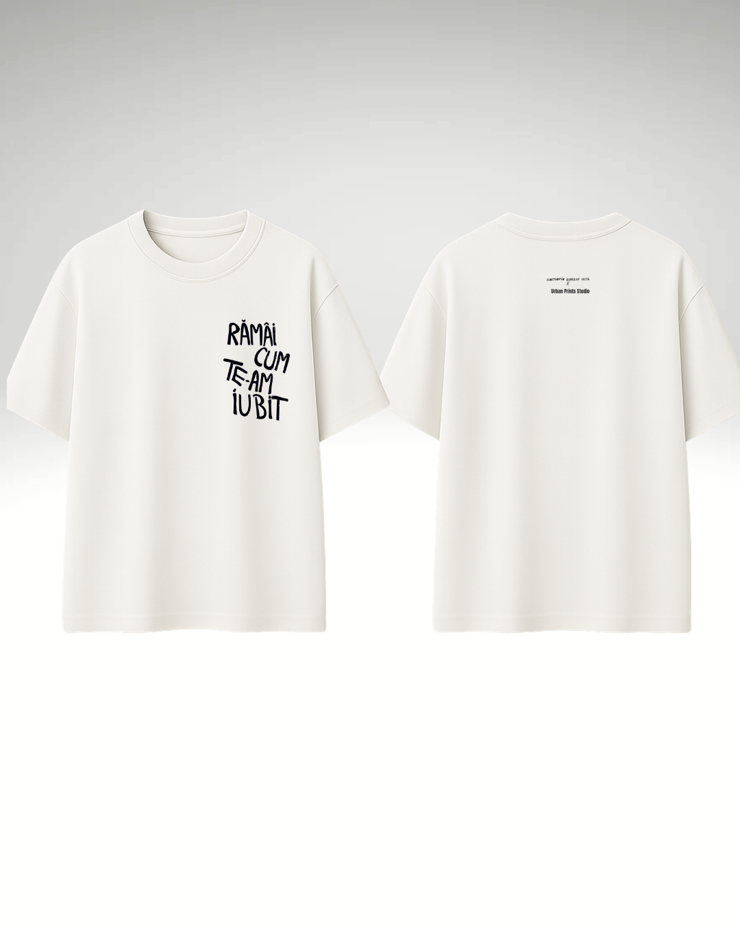 Tricou Rămâi cum te-am iubit