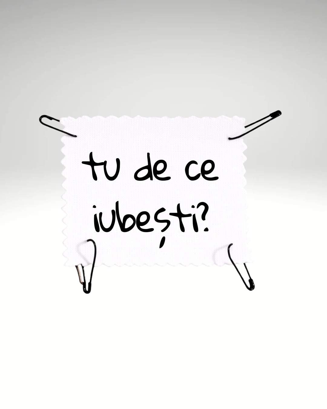 tu de ce iubești?
