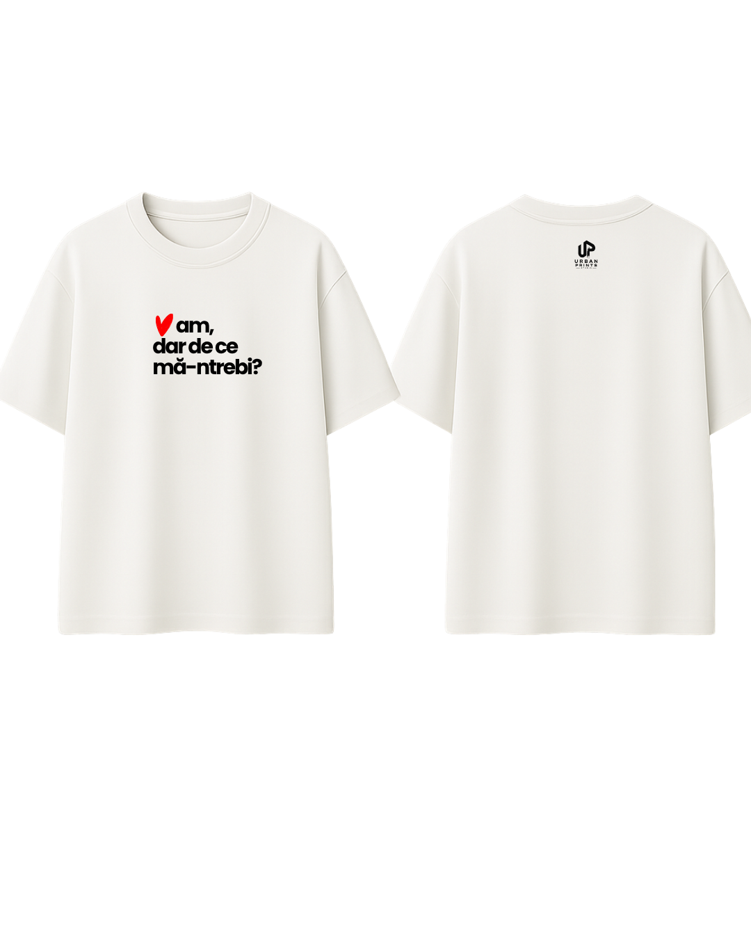 Tricou Inimă am, dar de ce mă-ntrebi?