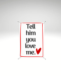 Print detașabil Tell him you love me - Urban Prints Studio