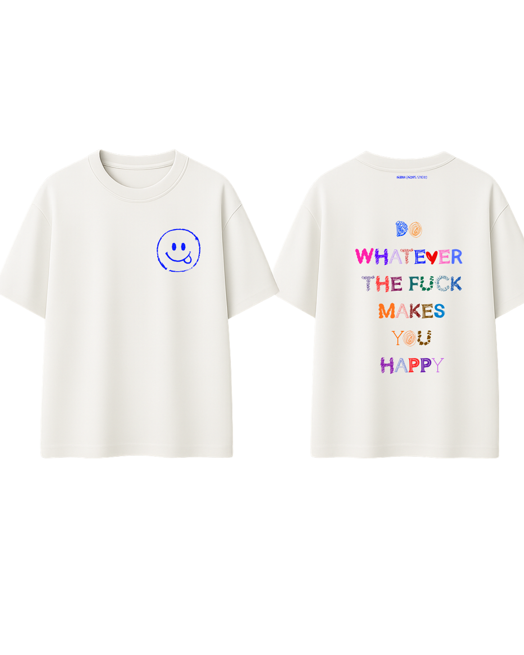 Tricou Do whatever makes you happy