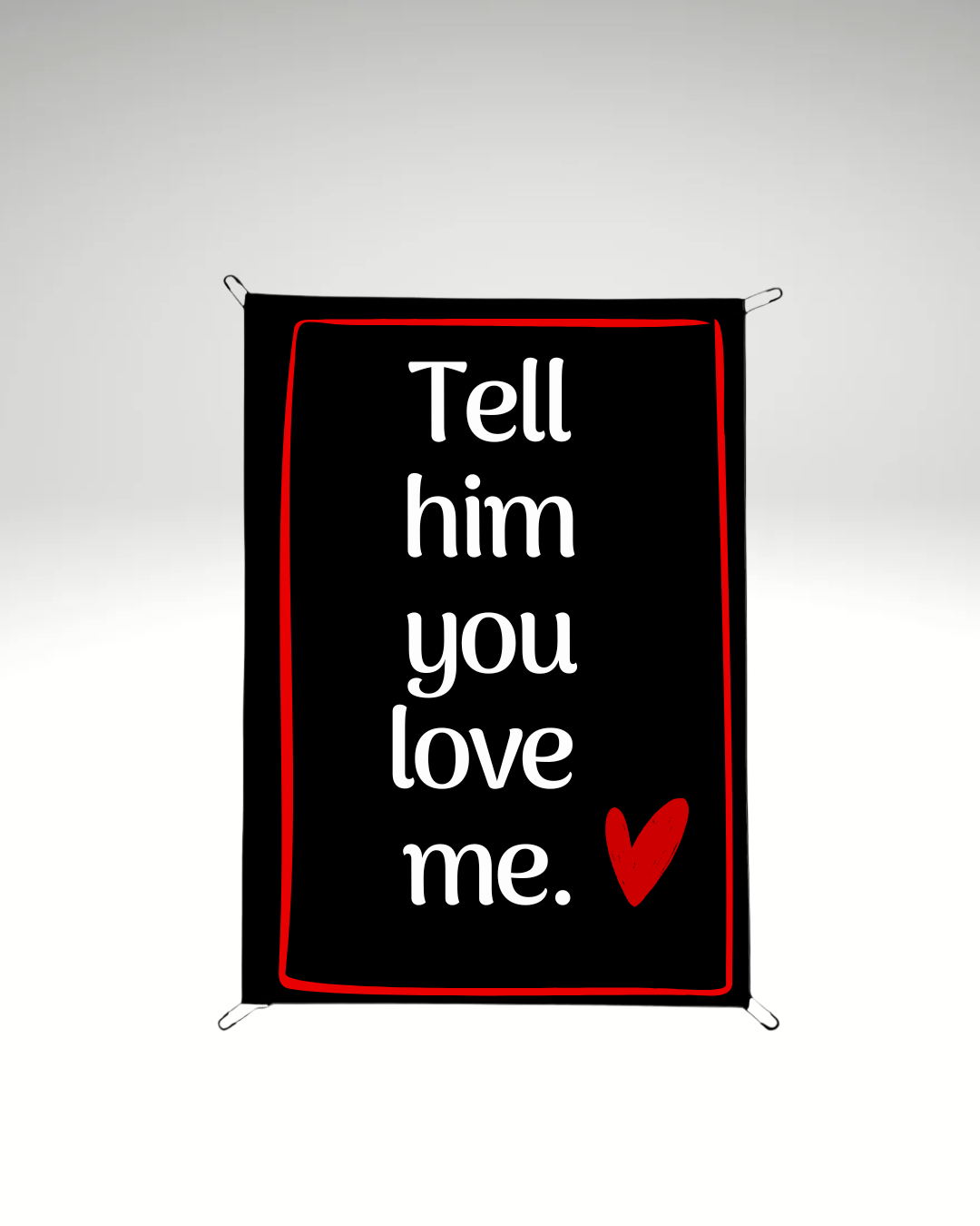 Print detașabil Tell him you love me