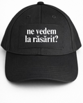 Șapcă ne vedem la răsărit?