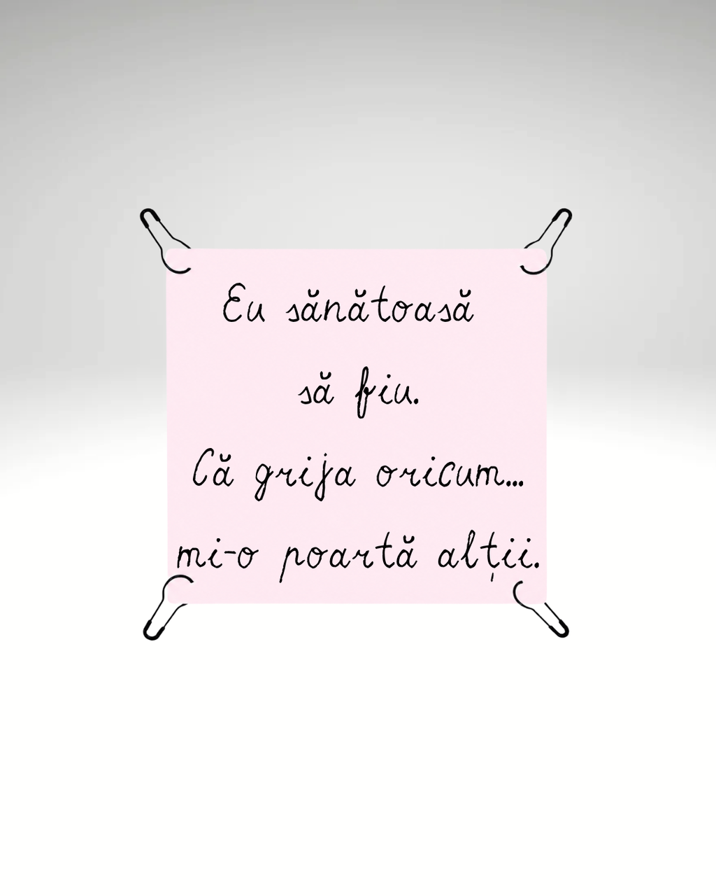 Print detașabil Grija oricum mi-o poartă alții