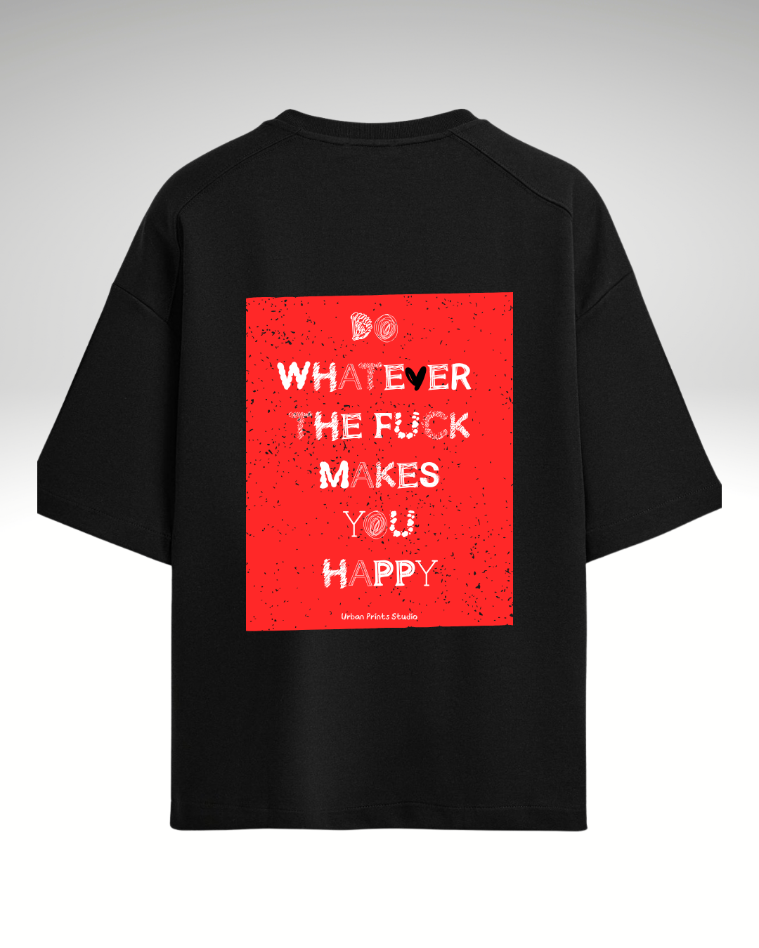 Tricou Do whatever makes you happy
