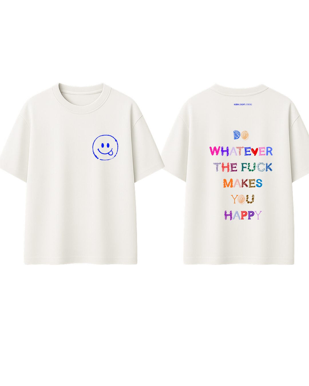 Tricou Do whatever makes you happy