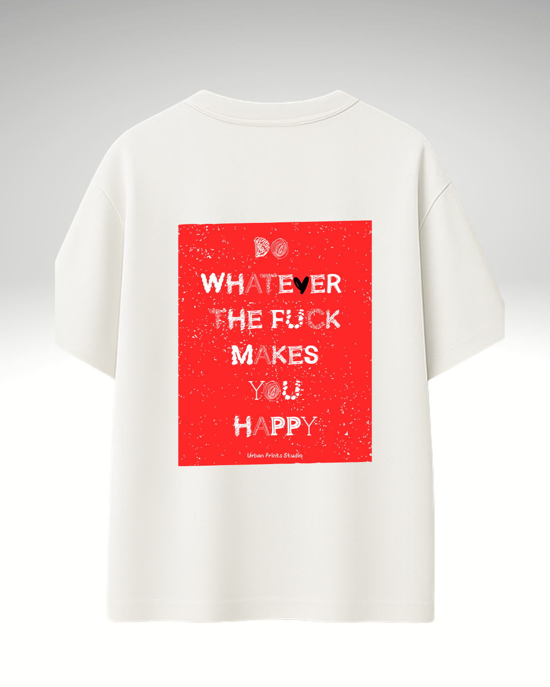 Tricou Do whatever makes you happy