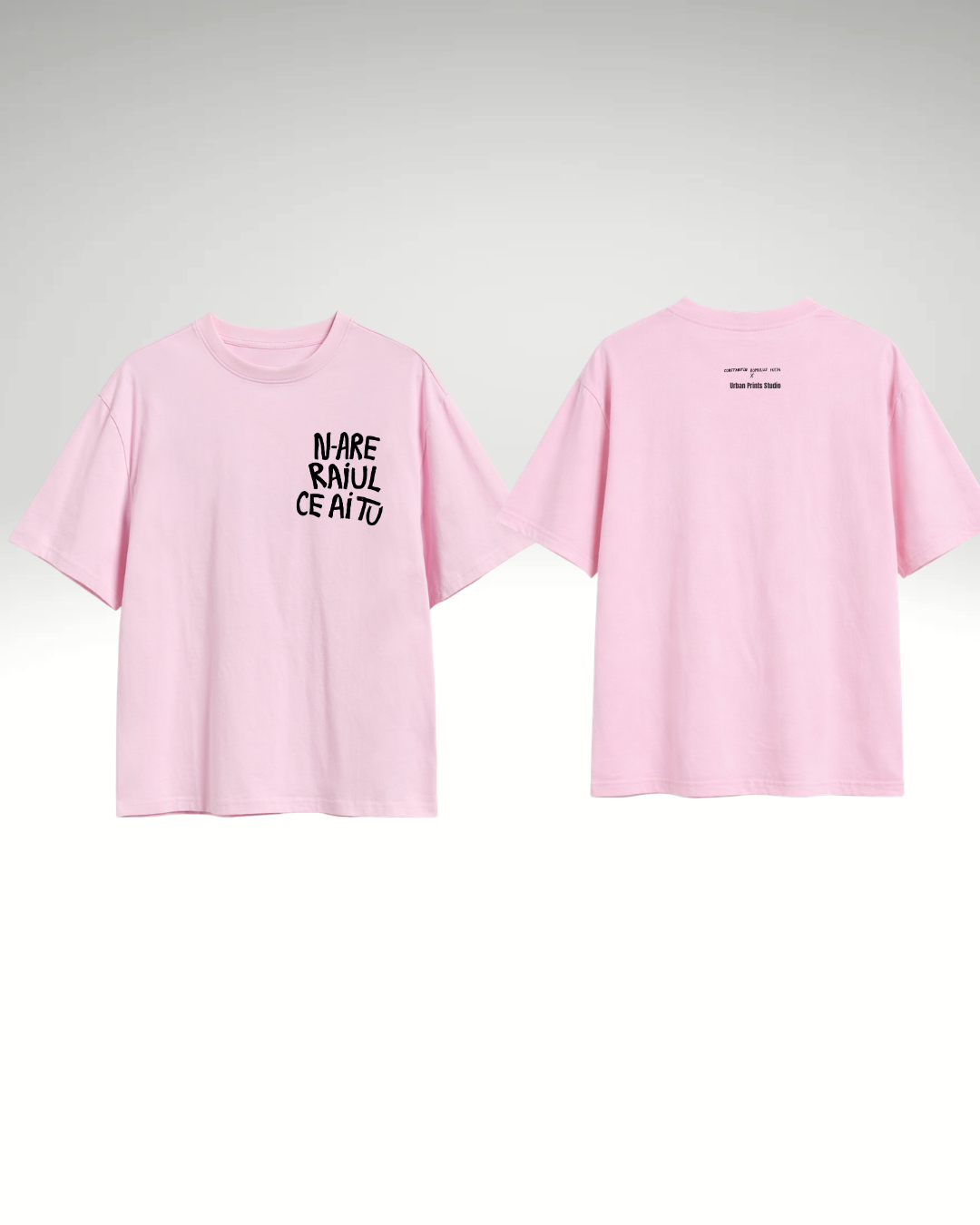 Tricou N-are raiul ce ai tu
