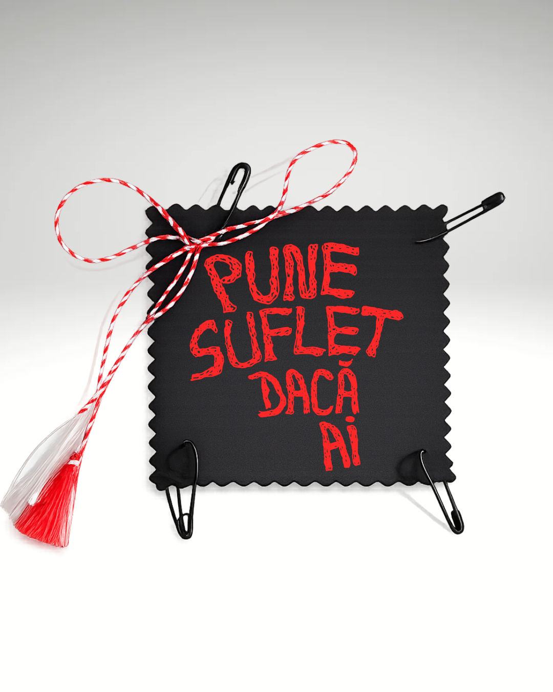 Mărțișor Pune suflet dacă ai