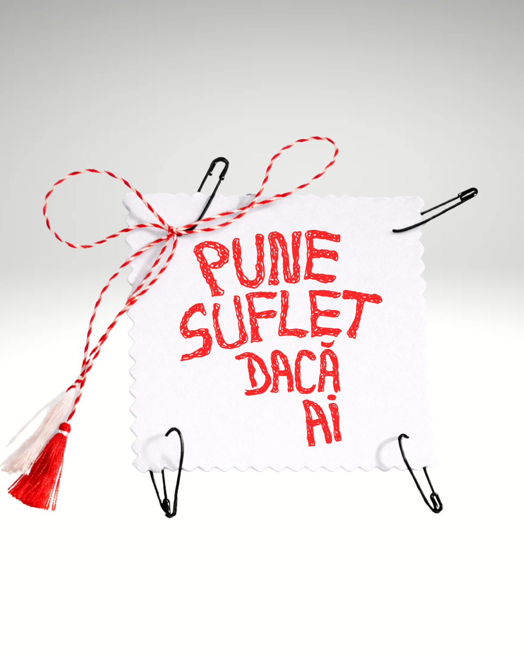 Mărțișor Pune suflet dacă ai