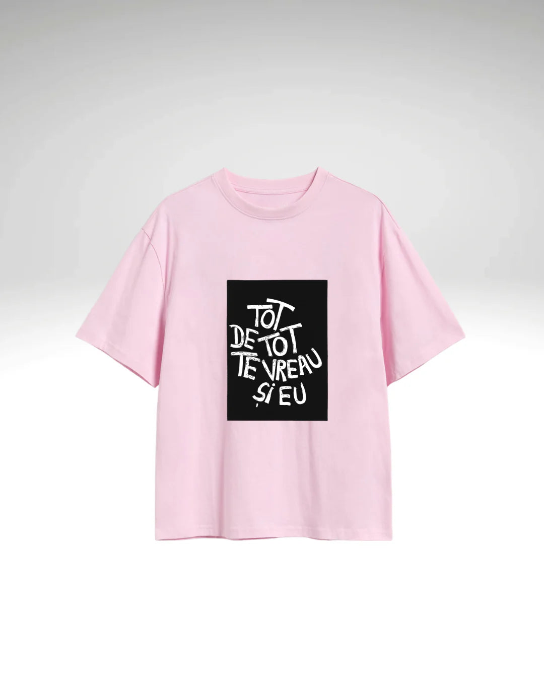 Tricou Tot de tot te vreau și eu (cu print detașabil)