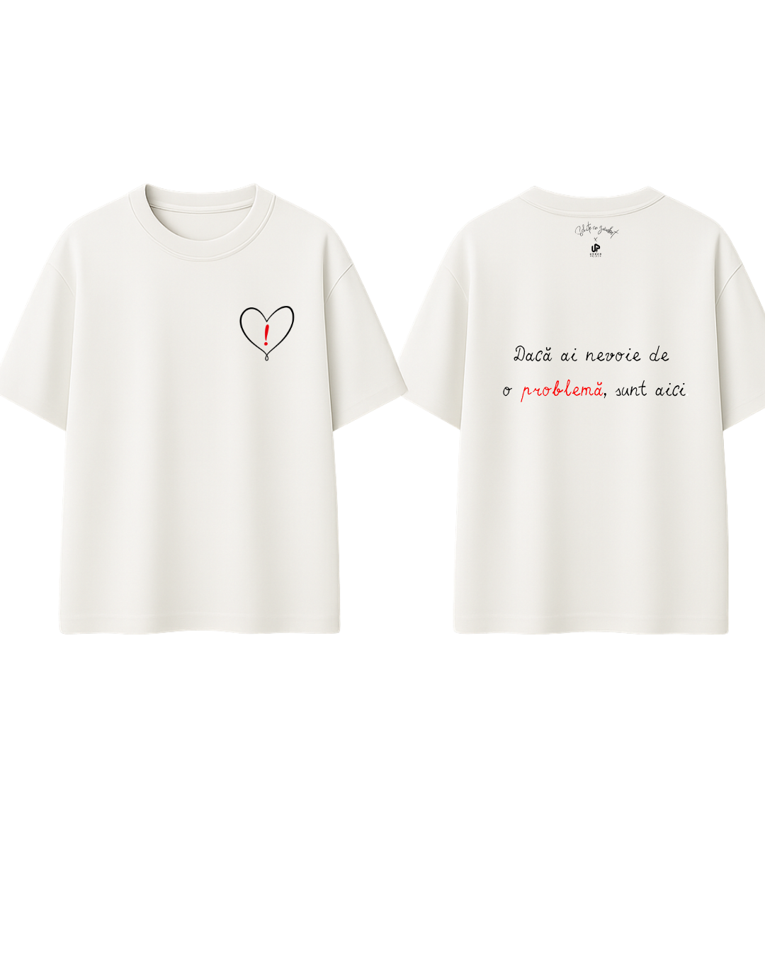 Tricou Dacă ai nevoie de o problemă...