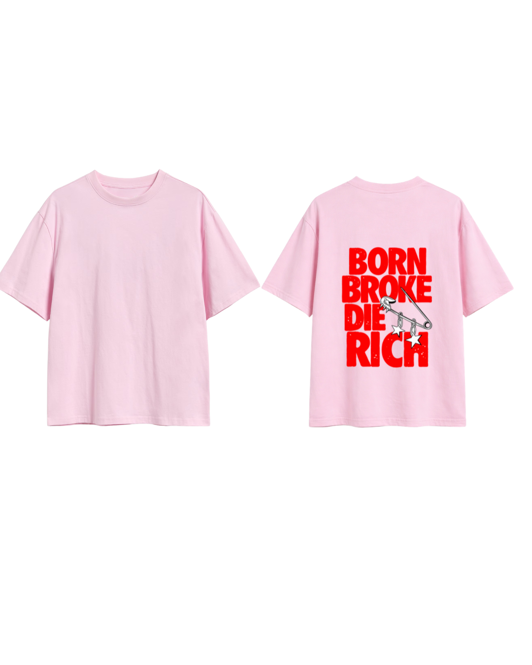 Tricou Born broke,die rich