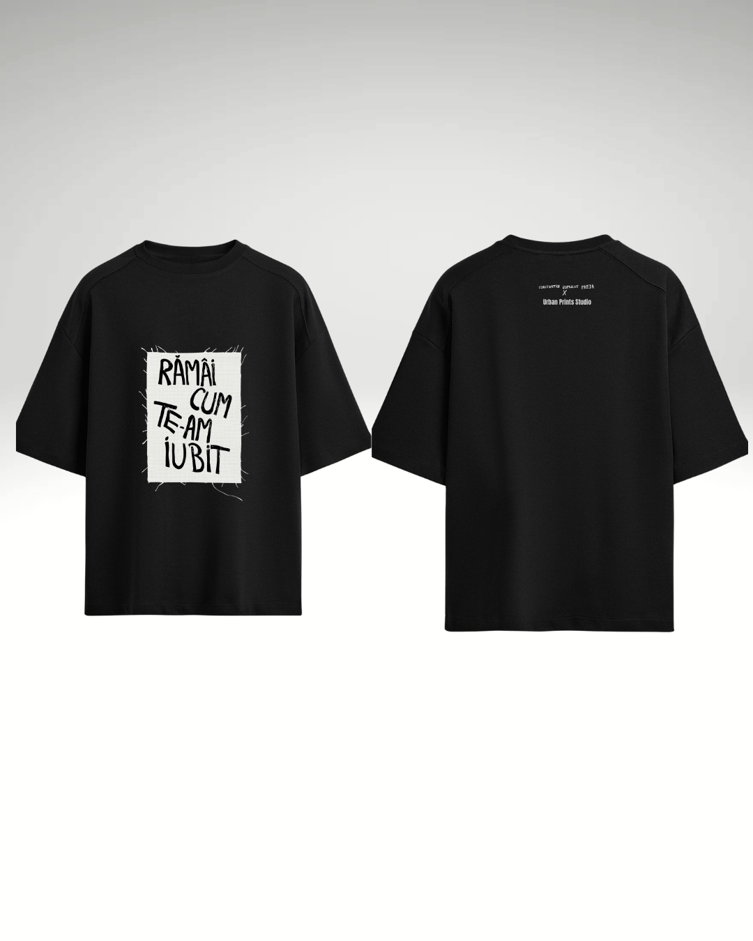 Tricou Rămâi cum te-am iubit