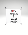 Print detașabil Fuck normal i want magic