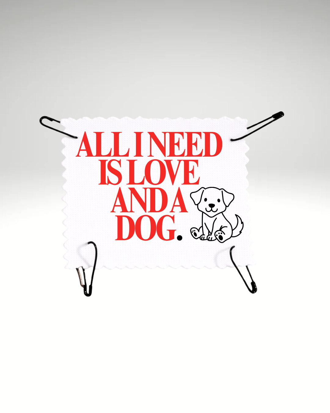 All I need is love and a dog