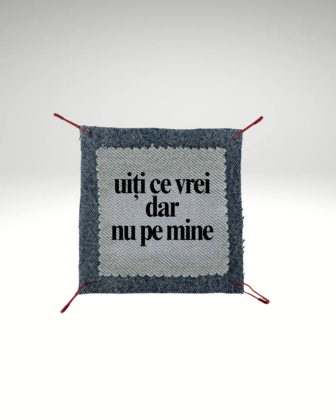 uiți ce vrei dar nu pe mine - denim