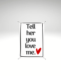 Print detașabil Tell her you love me