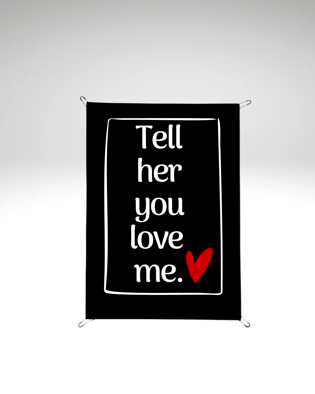 Print detașabil Tell her you love me
